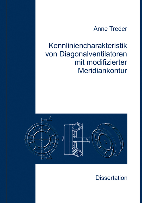 Kennliniencharakteristik von Diagonalventilatoren mit modifizierter Meridiankontur - Anne Treder