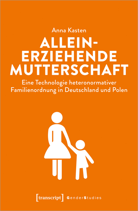 Alleinerziehende Mutterschaft - Anna Kasten