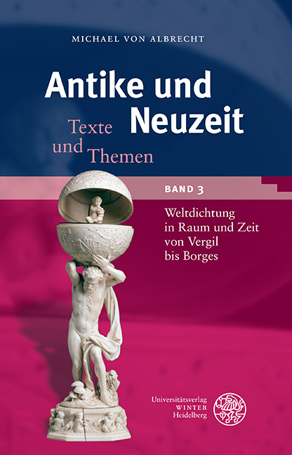 Antike und Neuzeit / Weltdichtung in Raum und Zeit von Vergil bis Borges - Michael von Albrecht