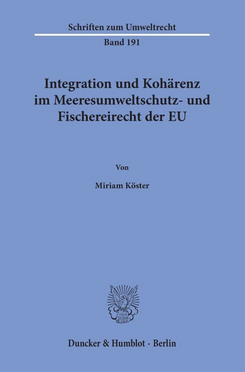 Integration und Kohärenz im Meeresumweltschutz- und Fischereirecht der EU. - Miriam Köster