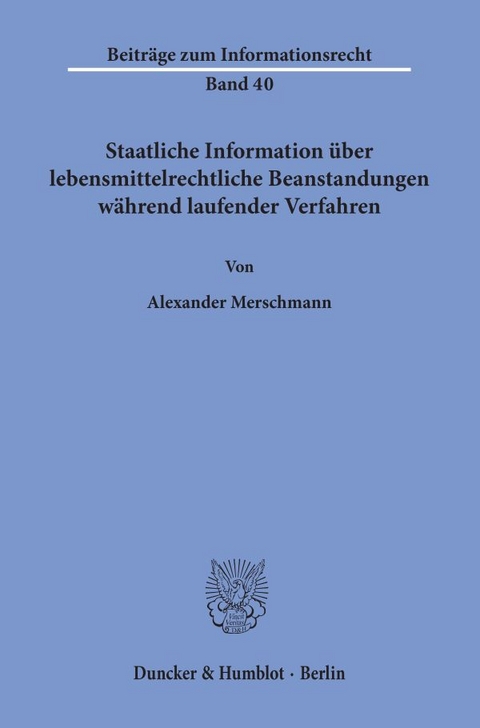 Staatliche Information über lebensmittelrechtliche Beanstandungen während laufender Verfahren. - Alexander Merschmann