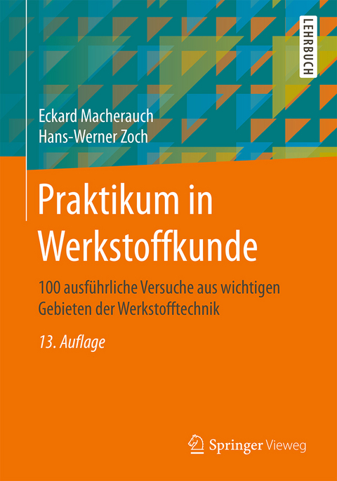 Praktikum in Werkstoffkunde - Eckard Macherauch, Hans-Werner Zoch