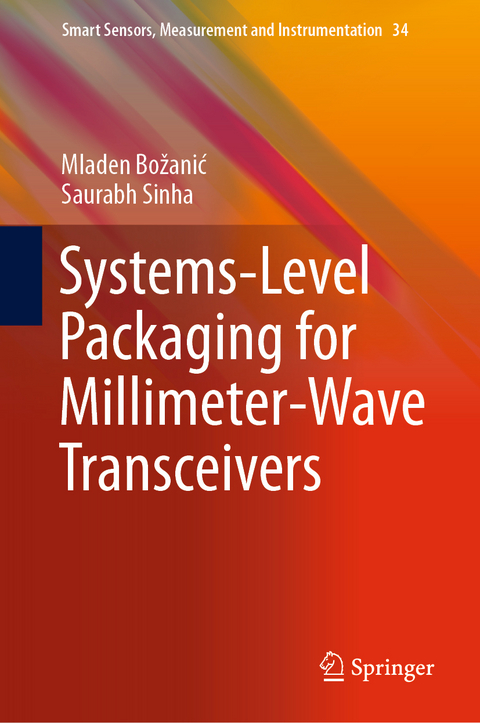 Systems-Level Packaging for Millimeter-Wave Transceivers - Mladen Božanić, Saurabh Sinha