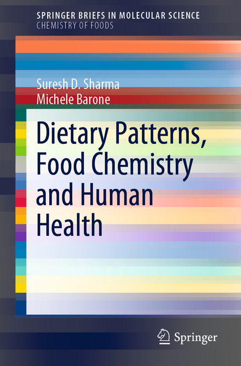 Dietary Patterns, Food Chemistry and Human Health - Suresh D. Sharma, Michele Barone