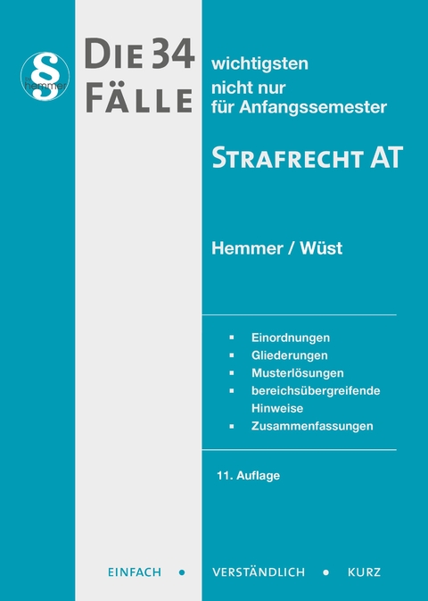 Die 34 wichtigsten Fälle Strafrecht AT - Karl-Edmund Hemmer, Achim Wüst, Bernd Berberich