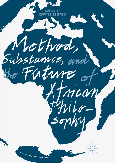 Method, Substance, and the Future of African Philosophy - 