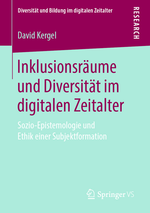Inklusionsräume und Diversität im digitalen Zeitalter - David Kergel