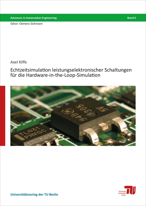 Echtzeitsimulation leistungselektronischer Schaltungen für die Hardware-in-the-Loop-Simulation - Axel Kiffe