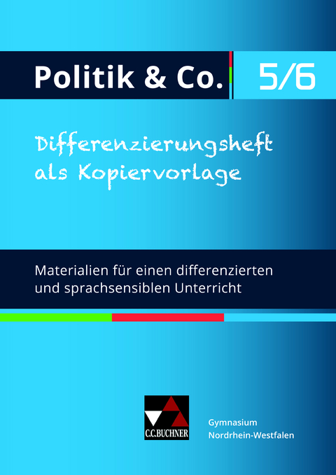 Politik & Co. - Nordrhein-Westfalen - G9 / Politik & Co. NRW Differenzierungsheft 5/6 - Eva Dieckmann, Alexandra Labusch, Nora Lindner