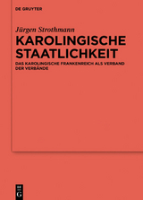 Karolingische Staatlichkeit - Jürgen Strothmann