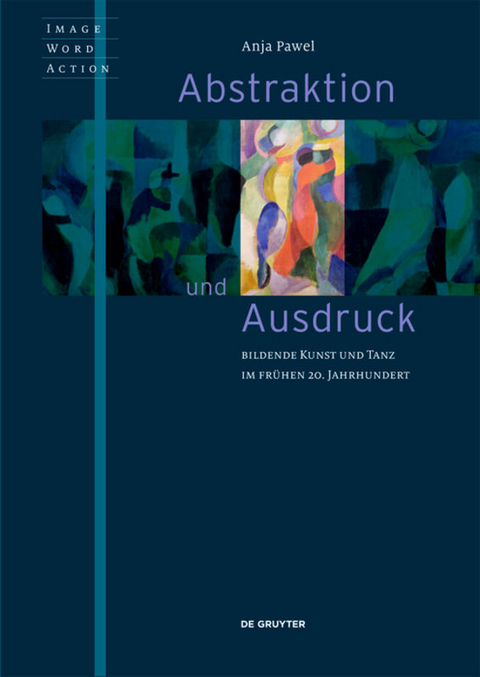 Abstraktion und Ausdruck - Anja Pawel