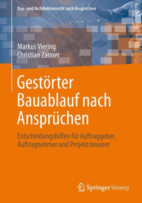 Rechte aus gestörtem Bauablauf nach Ansprüchen -  Christian Zanner,  Birthe Saalbach,  Markus Viering