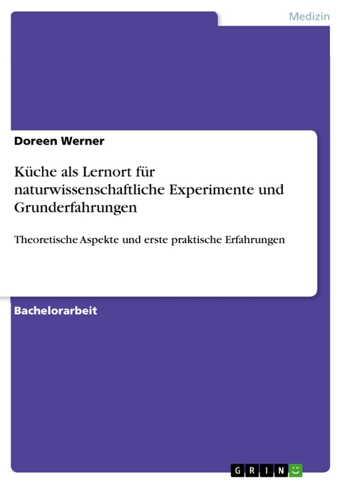 Küche als Lernort für naturwissenschaftliche Experimente und Grunderfahrungen - Doreen Werner