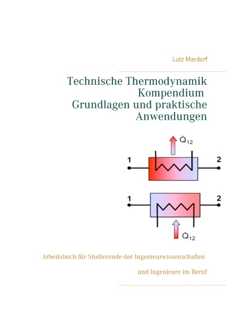 Technische Thermodynamik Kompendium. Grundlagen und praktische Anwendungen - Lutz Mardorf