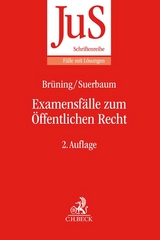 Examensfälle zum Öffentlichen Recht - Brüning, Christoph; Suerbaum, Joachim