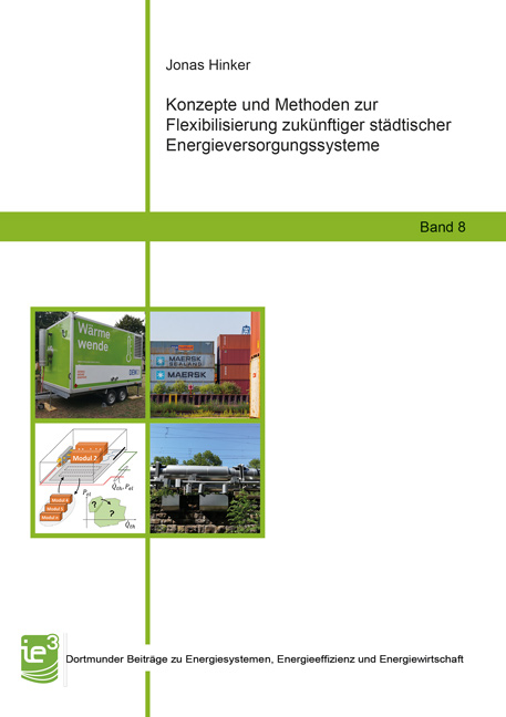 Konzepte und Methoden zur Flexibilisierung zukünftiger städtischer Energieversorgungssysteme - Jonas Hinker