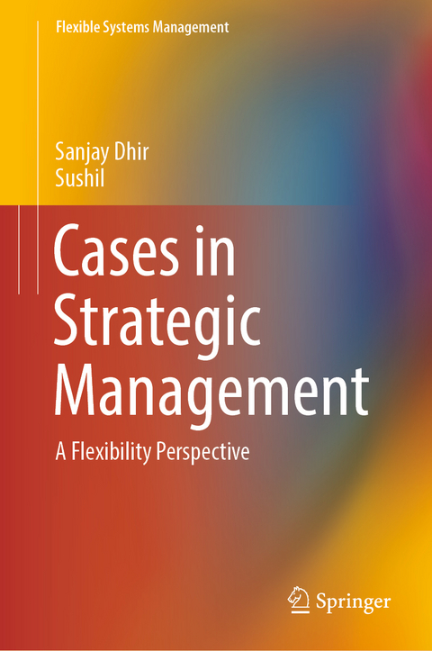 Cases in Strategic Management - Sanjay Dhir,  Sushil