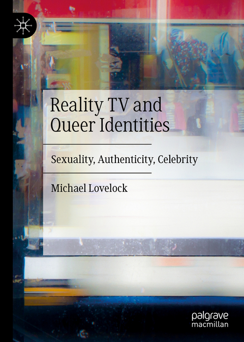 Reality TV and Queer Identities - Michael Lovelock