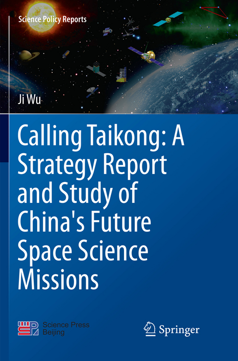 Calling Taikong: A Strategy Report and Study of China's Future Space Science Missions - Ji Wu