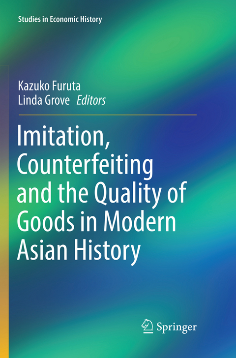 Imitation, Counterfeiting and the Quality of Goods in Modern Asian History - 