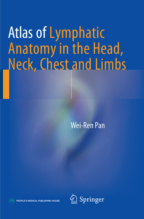 Atlas of Lymphatic Anatomy in the Head, Neck, Chest and Limbs - Wei-Ren Pan