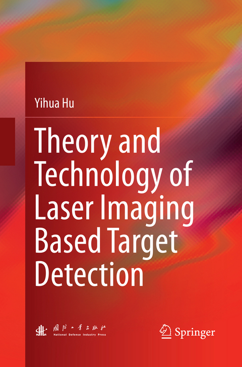 Theory and Technology of Laser Imaging Based Target Detection - Yihua Hu