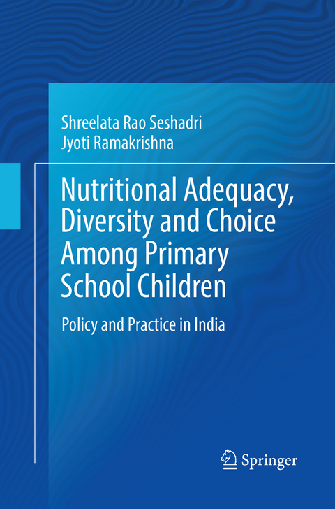 Nutritional Adequacy, Diversity and Choice Among Primary School Children - Shreelata Rao Seshadri, Jyoti Ramakrishna