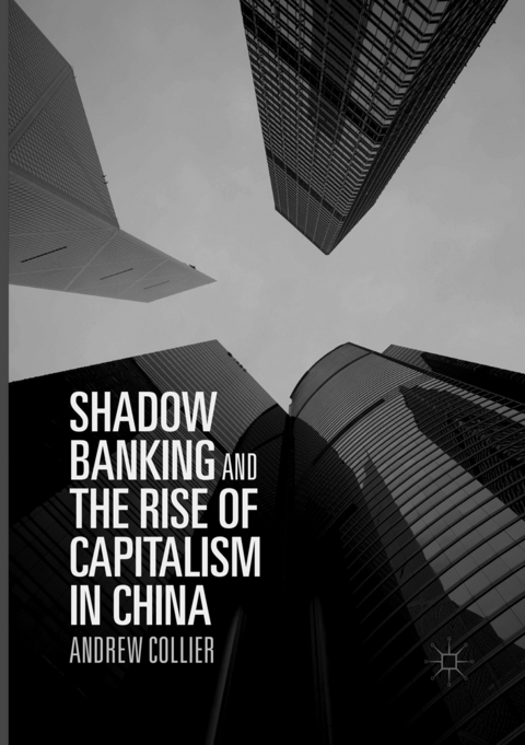 Shadow Banking and the Rise of Capitalism in China - Andrew Collier