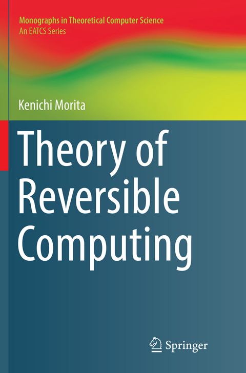 Theory of Reversible Computing - Kenichi Morita