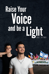 Raise Your Voice and be a Light - Jobst Bittner