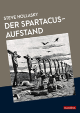 Der Spartacus-Aufstand - Steve Hollasky