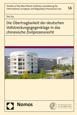 Die Übertragbarkeit der deutschen Vollstreckungsgegenklage in das chinesische Zivilprozessrecht - Yin Jin