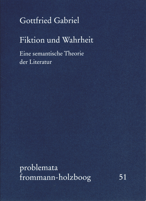 Fiktion und Wahrheit - Gottfried Gabriel