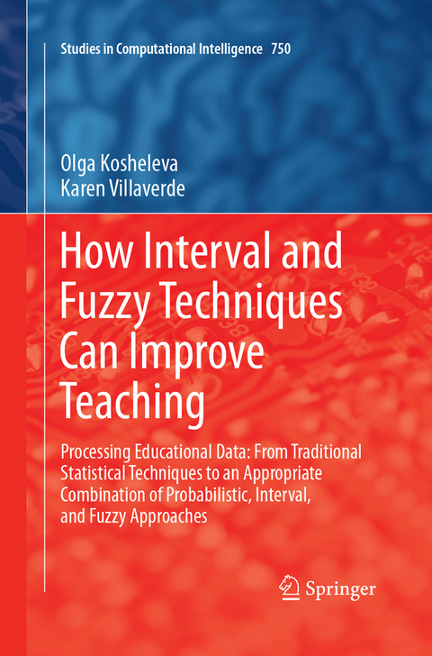 How Interval and Fuzzy Techniques Can Improve Teaching - Olga Kosheleva, Karen Villaverde