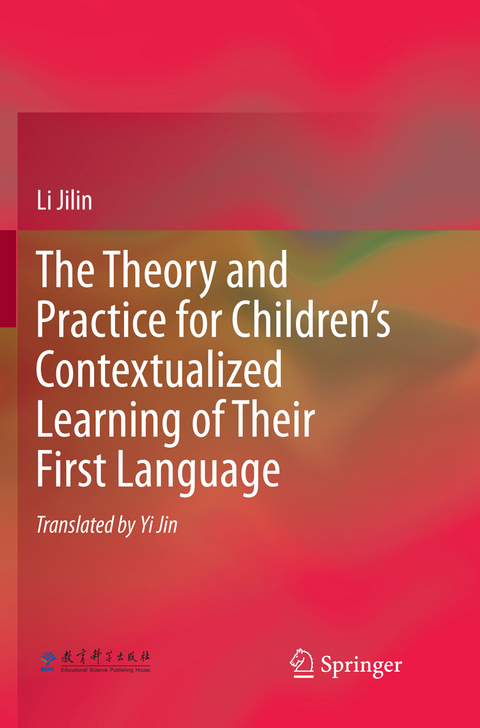 The Theory and Practice for Children’s Contextualized Learning of Their First Language - Li Jilin