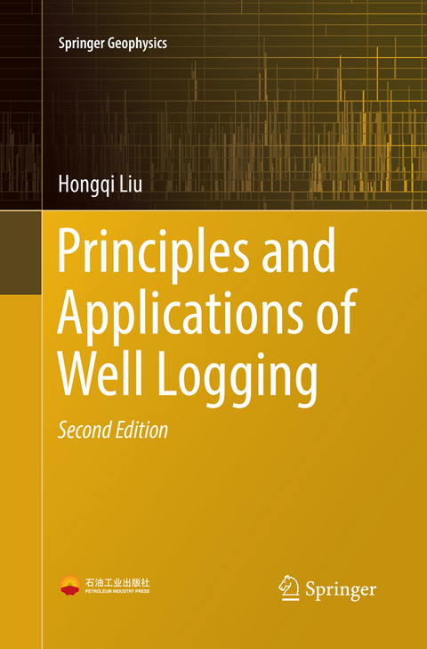 Principles and Applications of Well Logging - Hongqi Liu