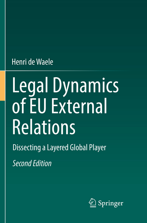 Legal Dynamics of EU External Relations - Henri de Waele