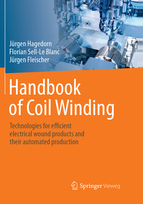 Handbook of Coil Winding - Jürgen Hagedorn, Florian Sell-Le Blanc, Jürgen Fleischer