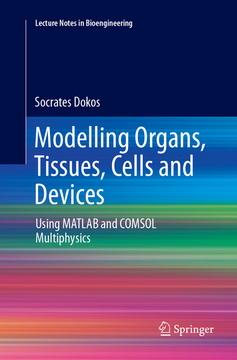 Modelling Organs, Tissues, Cells and Devices - Socrates Dokos