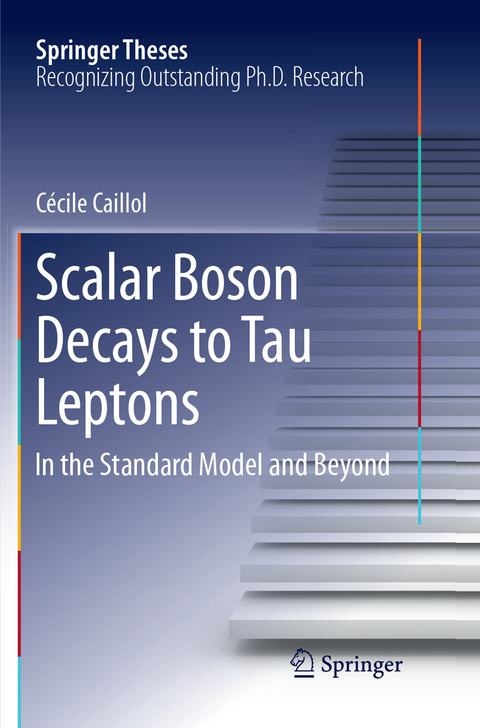 Scalar Boson Decays to Tau Leptons - Cécile Caillol
