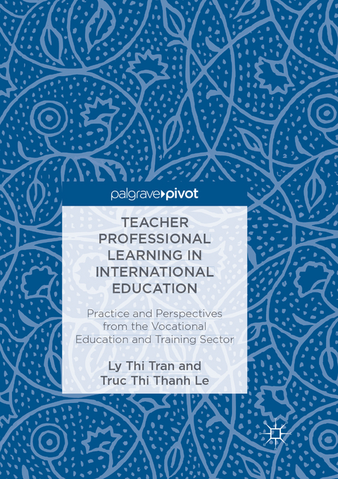 Teacher Professional Learning in International Education - Ly Thi Tran, Truc Thi Thanh Le