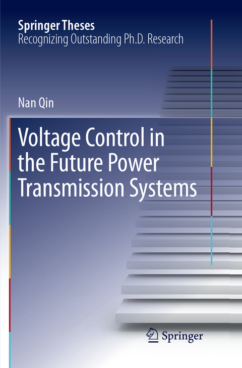 Voltage Control in the Future Power Transmission Systems - Nan Qin