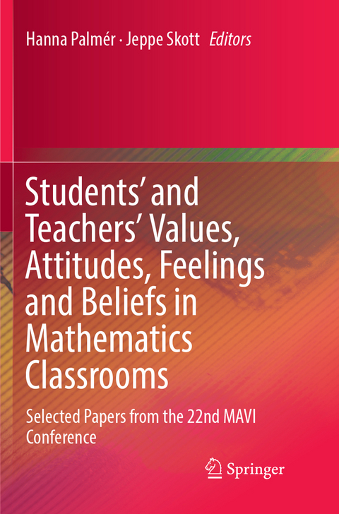 Students' and Teachers' Values, Attitudes, Feelings and Beliefs in Mathematics Classrooms - 
