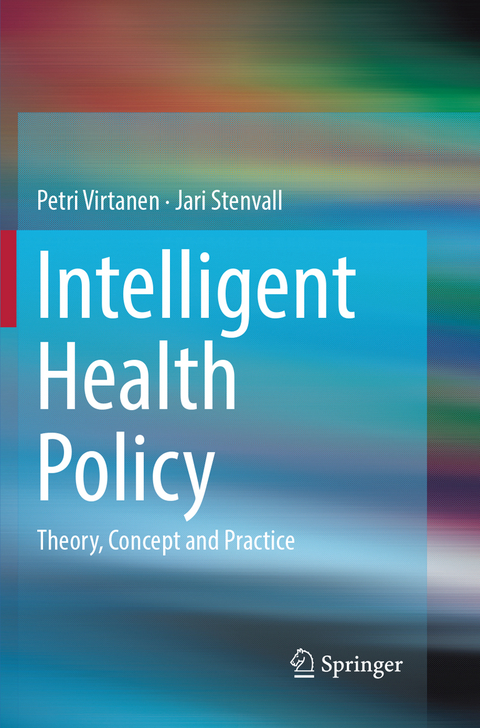 Intelligent Health Policy - Petri Virtanen, Jari Stenvall