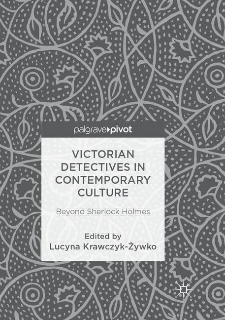 Victorian Detectives in Contemporary Culture - 
