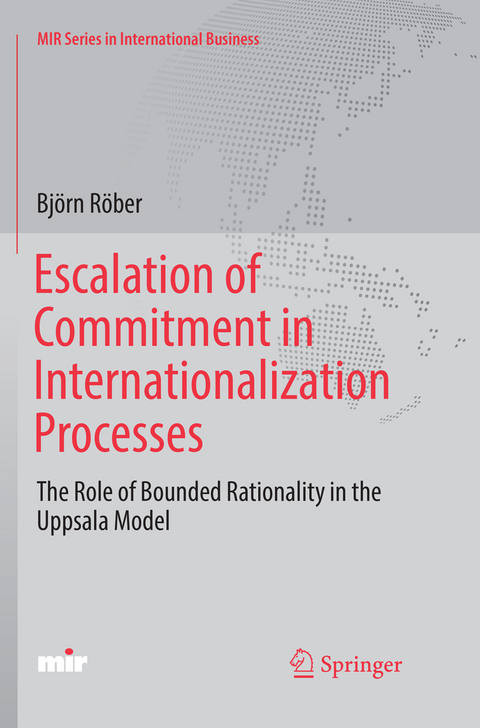 Escalation of Commitment in Internationalization Processes - Björn Röber