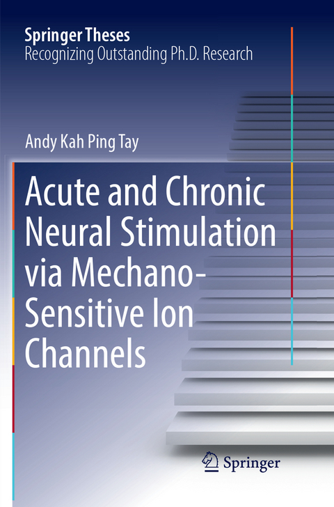 Acute and Chronic Neural Stimulation via Mechano-Sensitive Ion Channels - Andy Kah Ping Tay