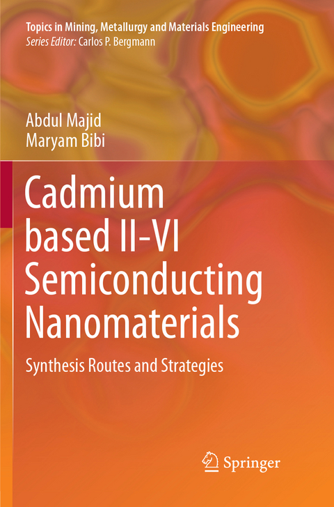 Cadmium based II-VI Semiconducting Nanomaterials - Abdul Majid, Maryam Bibi