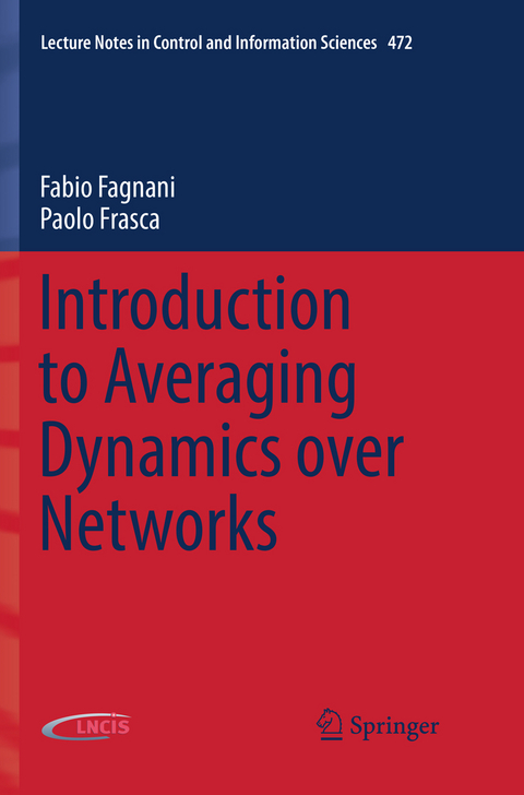 Introduction to Averaging Dynamics over Networks - Fabio Fagnani, Paolo Frasca