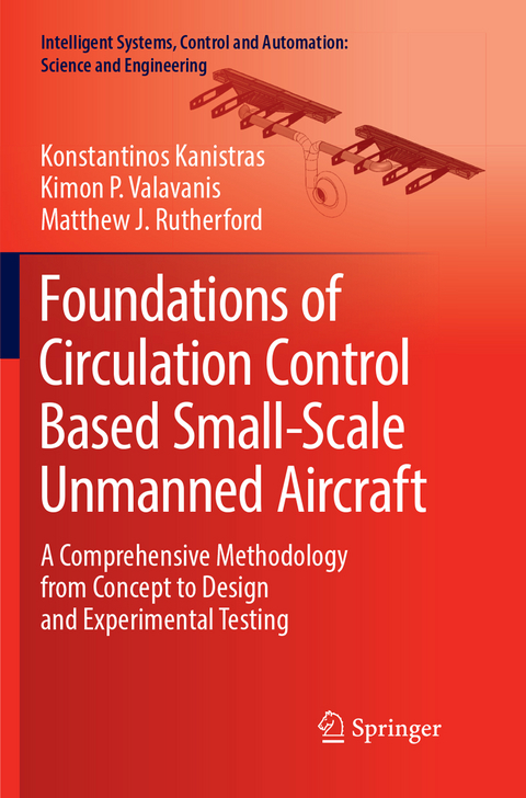 Foundations of Circulation Control Based Small-Scale Unmanned Aircraft - Konstantinos Kanistras, Kimon P. Valavanis, Matthew J. Rutherford